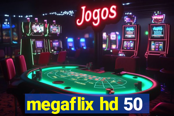 megaflix hd 50